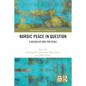 Nordic Peace in Question: A Region of and for Peace (Nordic Studies in a Global Context) Nordic Peace in Question: A Region of and for Peace (Nordic Studies in a Global Context)