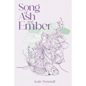 Donmall, Katie Song Of Ash And Ember Donmall, Katie Song Of Ash And Ember