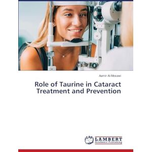 Al-Mosawi, Aamir Role of Taurine in Cataract Treatment and Prevention Al-Mosawi, Aamir Role of Taurine in Cataract Treatment and Prevention