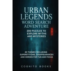 Books, Cognito Urban Legends Word Search Adventure: 200 Puzzles To Explore Myths And Mysteries: 20 Themes Including Superstitions, Disappearances, And Heroes For Fun And Focused Thinking Books, Cognito Urban Legends Word Search Adventure: 200 Puzzles To Explore Myths And Mysteries: 20 Themes Including Superstitions, Disappearances, And Heroes For Fun And Focused Thinking