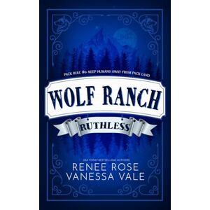 Rose, Renee Ruthless: 6 (Wolf Ranch) Rose, Renee Ruthless: 6 (Wolf Ranch)