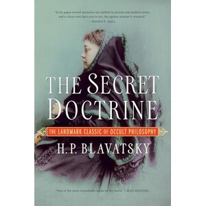 H P Blavatsky The Secret Doctrine: The Landmark Classic of Occult Philosophy: 1 H P Blavatsky The Secret Doctrine: The Landmark Classic of Occult Philosophy: 1