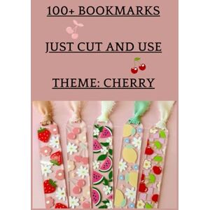 Books, Pretty 100+ BOOKMARKS JUST CUT AND USE THEME: CHERRY by PrettyBooks (Standard Size), For All Age Groups Books, Pretty 100+ BOOKMARKS JUST CUT AND USE THEME: CHERRY by PrettyBooks (Standard Size), For All Age Groups