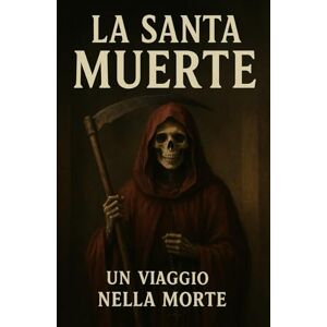 F, C la santa muerte (misteri del mondo) F, C la santa muerte (misteri del mondo)