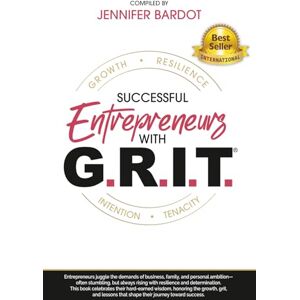 Bardot, Jennifer Successful Entrepreneurs with G.R.I.T. Bardot, Jennifer Successful Entrepreneurs with G.R.I.T.