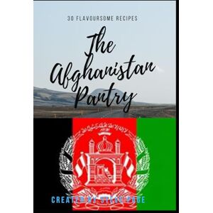 Page, Steve The Afghanistan Pantry: "The Afghanistan Pantry: A Culinary Journey through Time and Flavour": 2 (The World Pantry) Page, Steve The Afghanistan Pantry: "The Afghanistan Pantry: A Culinary Journey through Time and Flavour": 2 (The World Pantry)