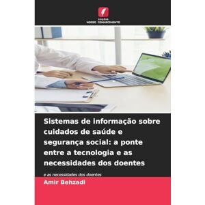 Behzadi, Amir Sistemas de informação sobre cuidados de saúde e segurança social: a ponte entre a tecnologia e as necessidades dos doentes Behzadi, Amir Sistemas de informação sobre cuidados de saúde e segurança social: a ponte entre a tecnologia e as necessidades dos doentes