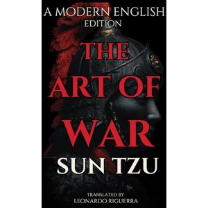 Sun The Art of War (A Modern English Edition): Timeless Lessons on Strategy, Power, and Human Nature Sun The Art of War (A Modern English Edition): Timeless Lessons on Strategy, Power, and Human Nature