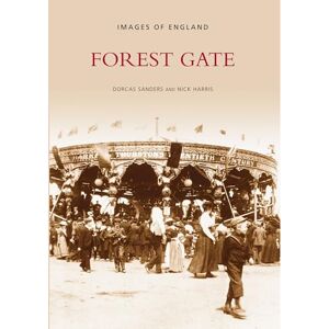 Harris, Nick Forest Gate: Images of England Harris, Nick Forest Gate: Images of England