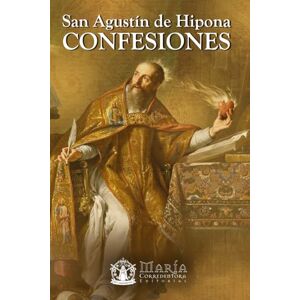 Editorial, María Corredentora Confesiones de San Agustín (Edición en Español) Editorial, María Corredentora Confesiones de San Agustín (Edición en Español)