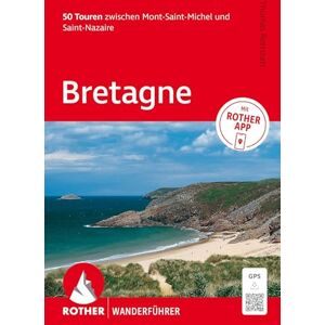 T.RETTSTATT BRETAGNE (ALL) VOM MONT-ST MICHEL BIS ST NAZ: Inkl. Rother App und GPS-Tracks zum Download T.RETTSTATT BRETAGNE (ALL) VOM MONT-ST MICHEL BIS ST NAZ: Inkl. Rother App und GPS-Tracks zum Download