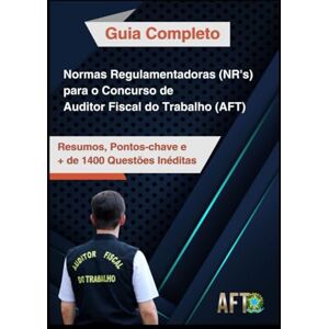 Candido, Guilherme de Souza Normas Regulamentadoras (NR's) para o concurso de Auditor Fiscal do Trabalho (AFT) Candido, Guilherme de Souza Normas Regulamentadoras (NR's) para o concurso de Auditor Fiscal do Trabalho (AFT)