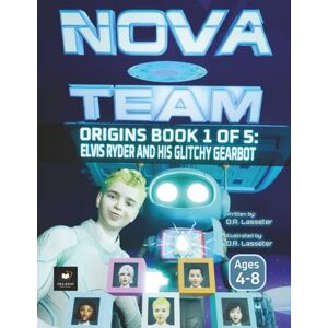 Lasseter, D. R. Elvis Ryder and His Glitchy Gearbot: Standard Edition (Ages 4-8): 1 (NOVA TEAM) Lasseter, D. R. Elvis Ryder and His Glitchy Gearbot: Standard Edition (Ages 4-8): 1 (NOVA TEAM)