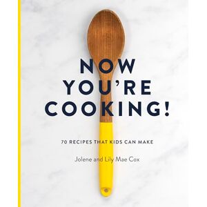 Cox, Jolene Now You're Cooking!: 70 Recipes That Kids Can Make Cox, Jolene Now You're Cooking!: 70 Recipes That Kids Can Make