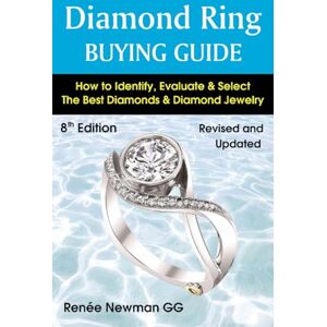 Renee Newman Diamond Ring Buying Guide: How to Identify, Evaluate & Select the Best Diamonds & Diamond Jewelry Renee Newman Diamond Ring Buying Guide: How to Identify, Evaluate & Select the Best Diamonds & Diamond Jewelry