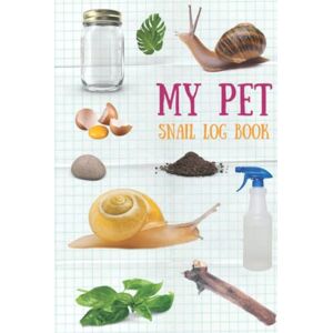 WILY, J.R. MY PET SNAIL LOG BOOK: pet snail log book WILY, J.R. MY PET SNAIL LOG BOOK: pet snail log book