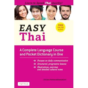 Jintana Rattanakhemakorn Easy Thai: A Complete Language Course and Pocket Dictionary in One! (Free Companion Online Audio) (Easy Language Series) Jintana Rattanakhemakorn Easy Thai: A Complete Language Course and Pocket Dictionary in One! (Free Companion Online Audio) (Easy Language Series)