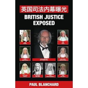 Blanchard, Paul British Justice Exposed; Simplified Chinese Edition Blanchard, Paul British Justice Exposed; Simplified Chinese Edition