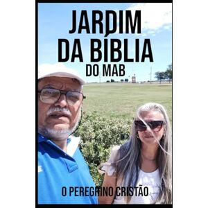 CRISTÃO, O PEREGRINO JARDIM DA BÍBLIA DO MAB: BOTÂNICA CRISTÃO, O PEREGRINO JARDIM DA BÍBLIA DO MAB: BOTÂNICA