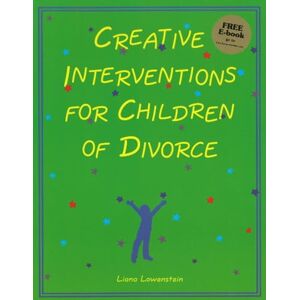 Liana Lowenstein Creative Interventions for Children of Divorce: 1 Liana Lowenstein Creative Interventions for Children of Divorce: 1