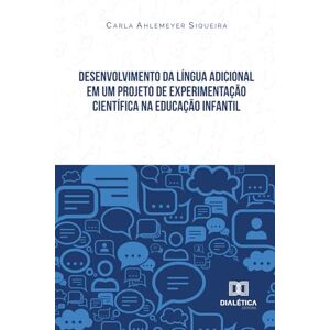 Siqueira, Carla Ahlemeyer Desenvolvimento da língua adicional em um projeto de experimentação científica na Educação Infantil Siqueira, Carla Ahlemeyer Desenvolvimento da língua adicional em um projeto de experimentação científica na Educação Infantil