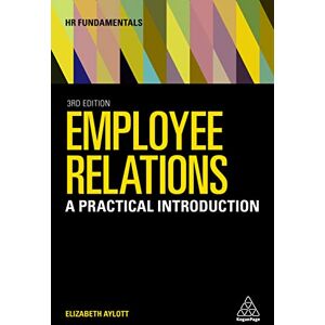 Aylott, Elizabeth Employee Relations: A Practical Introduction: 23 (HR Fundamentals, 23) Aylott, Elizabeth Employee Relations: A Practical Introduction: 23 (HR Fundamentals, 23)