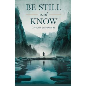 Parker, Janelle Rios Be Still and Know: 1 (Bible Study Guides) Parker, Janelle Rios Be Still and Know: 1 (Bible Study Guides)