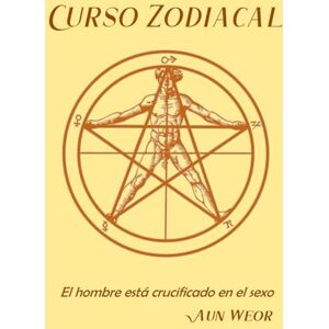 WEOR, VM SAMAEL AUN CURSO ZODIACAL: Astrología Iniciática para el Despertar Interior WEOR, VM SAMAEL AUN CURSO ZODIACAL: Astrología Iniciática para el Despertar Interior