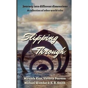 Kate, Miranda Slipping Through: Journey into different dimensions Kate, Miranda Slipping Through: Journey into different dimensions