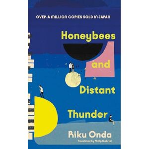 Onda, Riku Honeybees and Distant Thunder: The million copy award-winning Japanese bestseller about the enduring power of great friendship Onda, Riku Honeybees and Distant Thunder: The million copy award-winning Japanese bestseller about the enduring power of great friendship