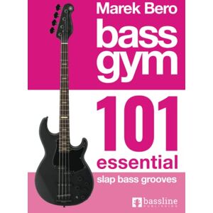 Bero, Marek Bass Gym 101 Essential Slap Bass Grooves: 8 (Bass Gym Series by Marek Bero) Bero, Marek Bass Gym 101 Essential Slap Bass Grooves: 8 (Bass Gym Series by Marek Bero)