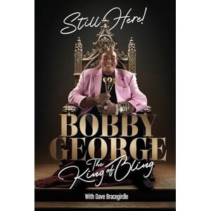Bobby George Still Here: The King of Bling Bobby George Still Here: The King of Bling