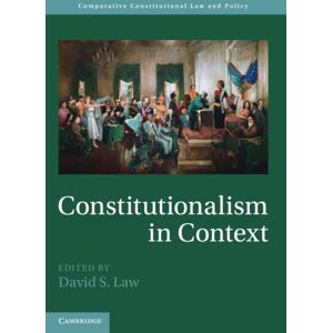 Constitutionalism in Context (Comparative Constitutional Law and Policy) Constitutionalism in Context (Comparative Constitutional Law and Policy)