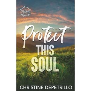 DePetrillo, Christine Protect This Soul: 4 (A Hartley's Nest Romance) DePetrillo, Christine Protect This Soul: 4 (A Hartley's Nest Romance)