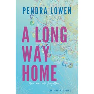 Lowen, Pendra A Long Way Home (Come What May Series) Lowen, Pendra A Long Way Home (Come What May Series)