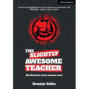 Dominic Salles The Slightly Awesome Teacher: Using Edu-Research to Get Brilliant Results: Edu-research meets common sense Dominic Salles The Slightly Awesome Teacher: Using Edu-Research to Get Brilliant Results: Edu-research meets common sense