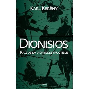 Kerenyi, Karl Dionisios / Dionysian: Raiz de la vida indestructible / Root of Unbreakable Life: Raíz de la vida indestructible (fuera de colección) Kerenyi, Karl Dionisios / Dionysian: Raiz de la vida indestructible / Root of Unbreakable Life: Raíz de la vida indestructible (fuera de colección)