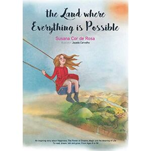 Cor de Rosa, Susana The Land Where Everything is Possible Cor de Rosa, Susana The Land Where Everything is Possible