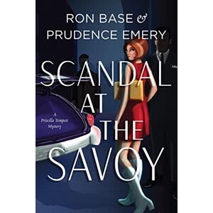 Base, Ron Scandal at the Savoy: A Priscilla Tempest Mystery, Book 2 (A Priscilla Tempest Mystery, 2) Base, Ron Scandal at the Savoy: A Priscilla Tempest Mystery, Book 2 (A Priscilla Tempest Mystery, 2)