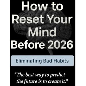 fj, Smyks How to Reset Your Mind Before 2026: Eliminating Bad Habits — A Practical 30-Day Plan fj, Smyks How to Reset Your Mind Before 2026: Eliminating Bad Habits — A Practical 30-Day Plan