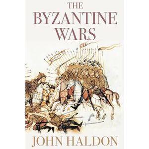 Haldon, John The Byzantine Wars Haldon, John The Byzantine Wars