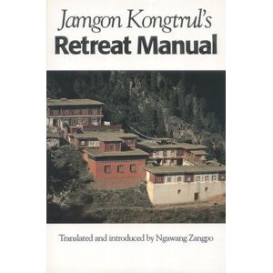 Kongtrul Lodro Taye, Jamgon Jamgon Kongtrul's Retreat Manual Kongtrul Lodro Taye, Jamgon Jamgon Kongtrul's Retreat Manual