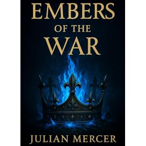 Mercer, Julian Embers of the War: 2 (The Eryndor Chronicles) Mercer, Julian Embers of the War: 2 (The Eryndor Chronicles)