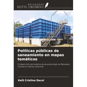 Dacol, Kelli Cristina Políticas públicas de saneamiento en mapas temáticos: El desarrollo del sistema de alcantarillado en Balneário Camboriú (Santa Catarina) Dacol, Kelli Cristina Políticas públicas de saneamiento en mapas temáticos: El desarrollo del sistema de alcantarillado en Balneário Camboriú (Santa Catarina)