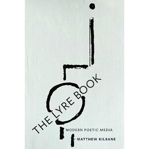 Kilbane, Matthew The Lyre Book: Modern Poetic Media (Hopkins Studies in Modernism) Kilbane, Matthew The Lyre Book: Modern Poetic Media (Hopkins Studies in Modernism)
