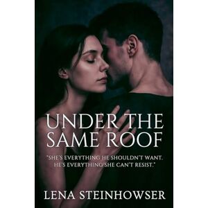 Steinhowser, Lena Under the Same Roof Steinhowser, Lena Under the Same Roof