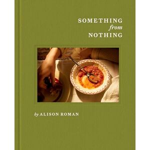 Roman, Alison Something from Nothing: A Cookbook Roman, Alison Something from Nothing: A Cookbook