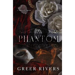 Rivers, Greer Phantom (Tattered Curtain Series) Rivers, Greer Phantom (Tattered Curtain Series)