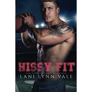 Vale, Lani Lynn Hissy Fit (The Southern Gentleman Series) Vale, Lani Lynn Hissy Fit (The Southern Gentleman Series)