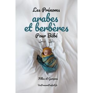 UnPrenomParfait.fr Les Prénoms Arabes Et Berbères Pour Bébé Filles Et Garçons UnPrenomParfait.fr Les Prénoms Arabes Et Berbères Pour Bébé Filles Et Garçons